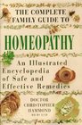 The Complete Family Guide to Homeopathy An Illustrated Encyclopedia of Safe and Effective Remedies