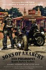 Sons of Anarchy and Philosophy: Brains Before Bullets (The Blackwell Philosophy and Pop Culture Series)