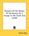 Narrative Of The Mutiny Of The Bounty On A Voyage To The South Seas