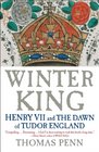 Winter King Henry VII and the Dawn of Tudor England