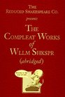 The Complete Works of William Shakespeare : Reduced Shakespeare Company Presents