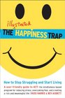 The Illustrated Happiness Trap How to Stop Struggling and Start Living