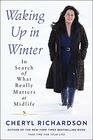 Waking Up in Winter In Search of What Really Matters at Midlife