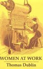Women at Work: The Transformation of Work and Community in Lowell, Massachusetts, 1826-1860
