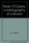 Sean O'Casey a bibliography of criticism