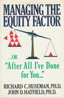 Managing the Equity Factor Or After All I've Done for You