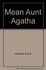 Mean Aunt Agatha