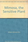 Mimosa the Sensitive Plant