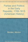 Parties and Politics in the Early Republic 17891815