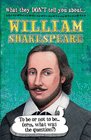 Shakespeare (What They Don't Tell You About)