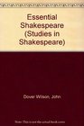 The Essential Shakespeare A Biographical Adventure