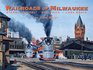 Railroads of Milwaukee