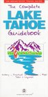 The Complete Lake Tahoe Guidebook