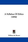 A Syllabus Of Ethics