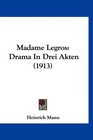 Madame Legros Drama In Drei Akten