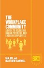 The Workplace Community A Guide to Releasing Human Potential and Engaging Employees