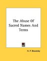 The Abuse Of Sacred Names And Terms