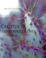 Cactus and Succulents A Care Manual