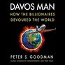 Davos Man How the Billionaires Devoured the World