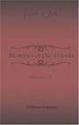 Memories of Old Friends Being Extracts from the Journals and Letters of Caroline Fox of Penjerrick Cornwall from 1835 to 1871 To which are added Fourteen  J S Mill never before published Volume 2
