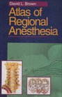 Atlas of Regional Anesthesia