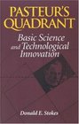 Pasteurs Quadrant Basic Science and Technological Innovation