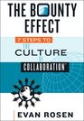 The Bounty Effect 7 Steps to The Culture of Collaboration