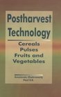 Postharvest Technology Cereals Pulses Fruits and Vegetables
