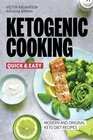 Quick and Easy Ketogenic Cooking Modern and Original Keto Recipes