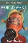 Who What When World War II