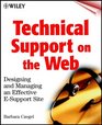 Technical Support on the Web Designing and Maintaining an Effective ESupport Site