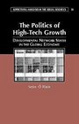 The Politics of High Tech Growth Developmental Network States in the Global Economy