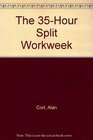 The 35Hour Split Workweek