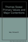 Thomas Szasz Primary Values and Major Contentions