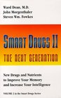 Smart Drugs II The Next Generation New Drugs and Nutrients to Improve Your Memory and Increase Your Intelligence