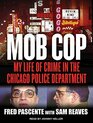 Mob Cop My Life of Crime in the Chicago Police Department