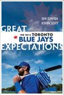Great Expectations The 2013 Toronto Blue Jays
