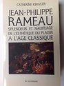 JeanPhilippe Rameau Splendeur et naufrage de l'esthetique du plaisir a l'age classique