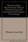 Pharmacology Biochemical Clinical Pharmacology 7th International Congress Proceedings