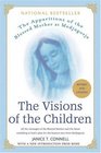The Visions of the Children The Apparitions of the Blessed Mother at Medjugorje All the Messages of the Blessed Mother and the Latest Unfolding of God's Plan for the Human Race from Medjugorge