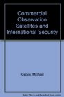 Commercial Observation Satellites and International Security