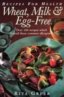 Recipes for Health Wheat Milk  EggFree Over 100 Recipes Which Avoid These Common Allergens