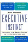 Executive Instinct  Managing the Human Animal in the Information Age