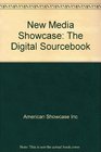 New Media Showcase The Digital Sourcebook