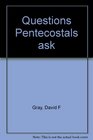 Questions Pentecostals ask