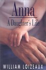 Anna : A Daughters Life