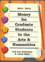 Money for Graduate Students in the Arts  Humanities 20102012