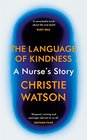 The Language of Kindness A Nurse's Story