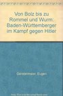 Von Bolz bis zu Rommel und Wurm BadenWurttemberger im Kampf gegen Hitler
