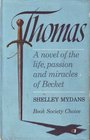 Thomas a Novel of the Life Passions and Miracles of Becket
